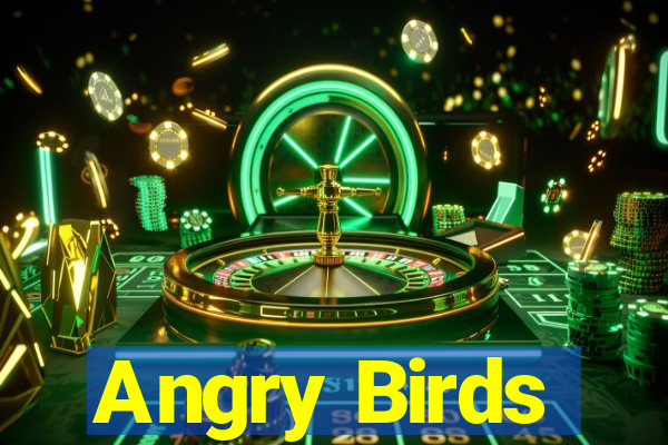 Angry Birds